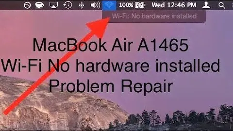 How to fix MacBook Air 11.inch A1465 - No wifi - wifi No hardware installed